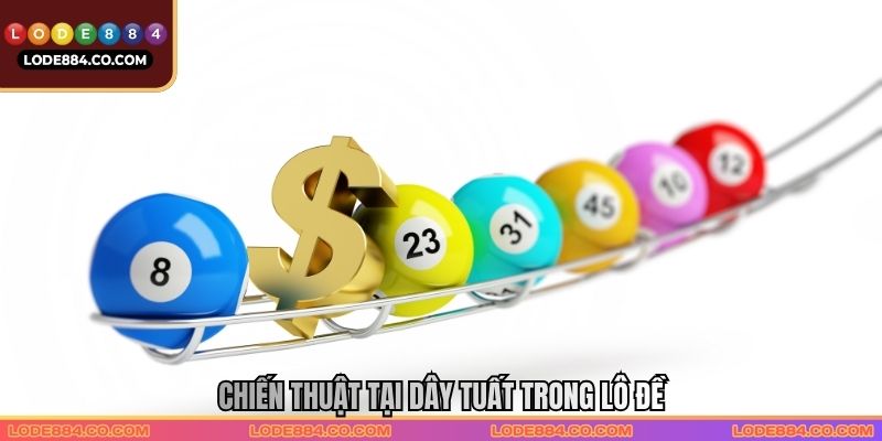 Chiến thuật tại Dây tuất trong lô đề