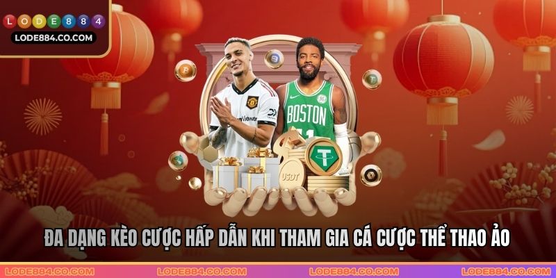 Đa dạng kèo cược hấp dẫn khi tham gia cá cược thể thao ảo