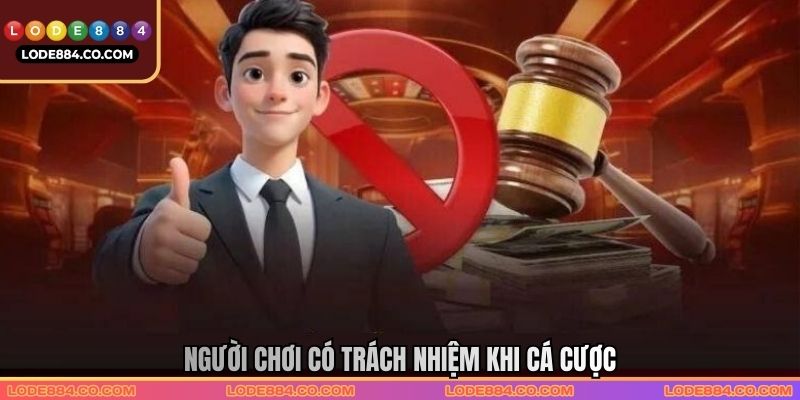 Người chơi có trách nhiệm khi cá cược