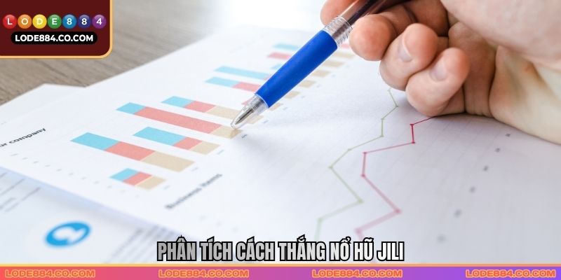 Phân tích cách thắng Nổ hũ JILI