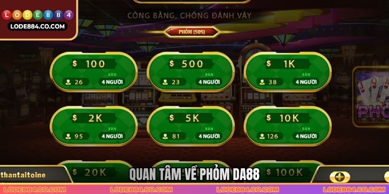 Quan tâm về phỏm Da88