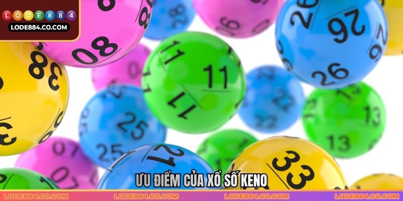 Ưu điểm của Xổ số Keno